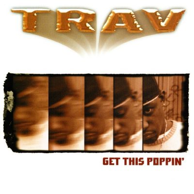 Trav – Get This Poppin’ (Promo CDS) (2001) (FLAC + 320 kbps)