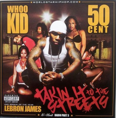 50 Cent & Whoo Kid – G-Unit Radio Part 3: Takin It To The Streets (Reissue CD) (2003-2006) (FLAC + 320 kbps)