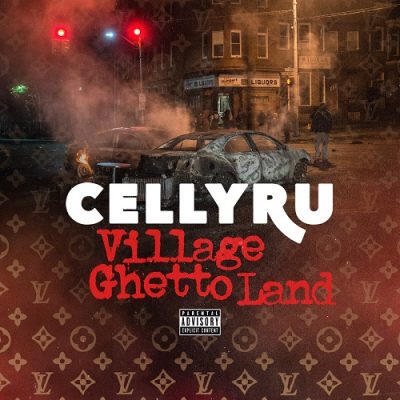 Celly Ru – Village Ghetto Land (WEB) (2016) (FLAC + 320 kbps)