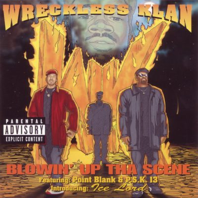 Wreckless Klan – Blowin’ Up Tha Scene (Reissue CD) (1996-1997) (FLAC + 320 kbps)