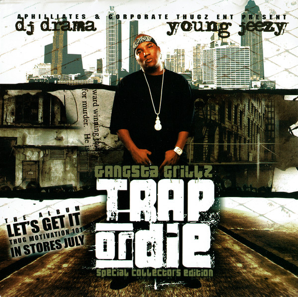 Young Jeezy & DJ Drama - Gangsta Grillz: Trap Or Die (WEB) (2005) (320 ...