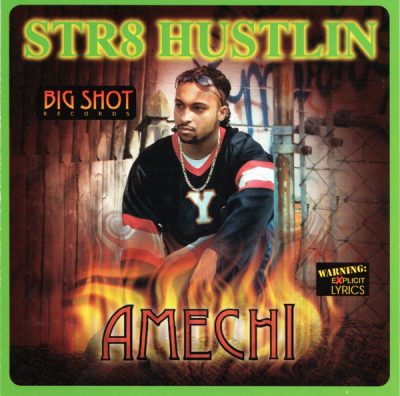 Amechi – Str8 Hustlin (CD) (1998) (FLAC + 320 kbps)