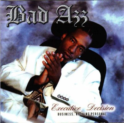Bad Azz – Executive Decision (Business. Nothing Personal) (CD) (2004) (FLAC + 320 kbps)