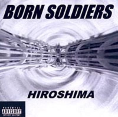 Born Soldiers – Hiroshima (CD) (2000) (FLAC + 320 kbps)