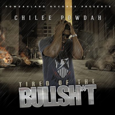 Chilee Powdah – Tired Of All The Bullsh*t (WEB) (2014) (FLAC + 320 kbps)