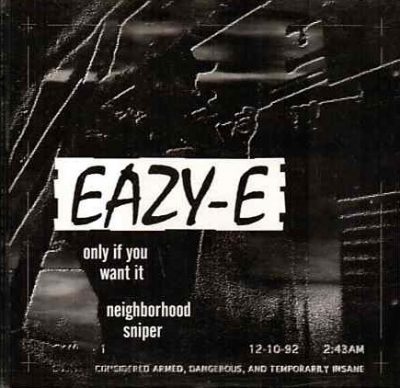 Eazy-E – Only If You Want It / Neighborhood Sniper (Promo CDS) (1992) (FLAC + 320 kbps)