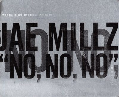 Jae Millz – No, No, No (CDS) (2003) (FLAC + 320 kbps)