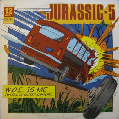 Jurassic 5 – W.O.E. Is Me (World Of Entertainment) (VLS) (2000) (FLAC + 320 kbps)