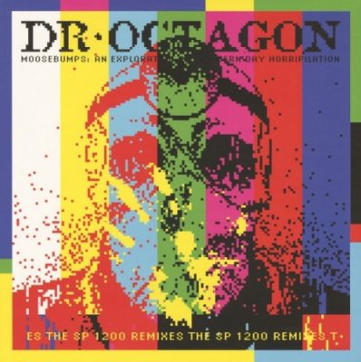 Dr. Octagon – Moosebumps: An Exploration Into Modern Day Horripilation (The SP 1200 Remixes) (Vinyl) (2018) (FLAC + 320 kbps)