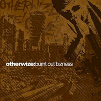 Otherwize – Burnt Out Bizness EP (CD) (2003) (FLAC + 320 kbps)
