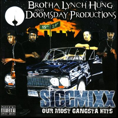 Brotha Lynch Hung & Doomsday Productions – Siccmixx: Our Most Gangsta Hits (WEB) (2004) (FLAC + 320 kbps)