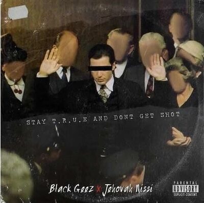 Black Geez & Jehovah Nissi – Stay T.R.U.E. And Don’t Get Shot (WEB) (2024) (320 kbps)