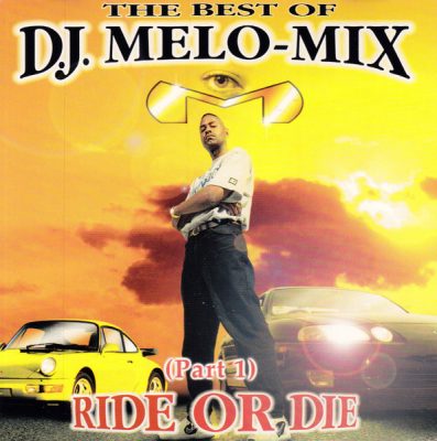 D.J. Melo-Mix – The Best Of D.J. Melo-Mix: Ride Or Die (Part 1) (CD) (1999) (FLAC + 320 kbps)