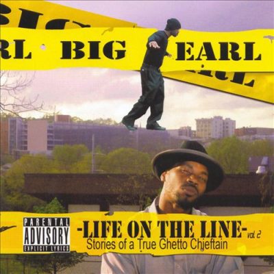 Big Earl – Life On The Line Volume 2: Stories Of A True Ghetto Chieftain (CD) (2005) (FLAC + 320 kbps)