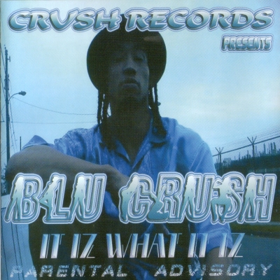Blu Crush – It Iz What It Iz (CD) (2004) (FLAC + 320 kbps)