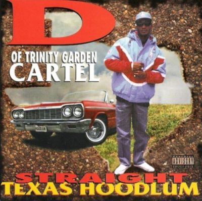 D Of Trinity Garden Cartel – Straight Texas Hoodlum (Remastered CD) (1995-2022) (FLAC + 320 kbps)