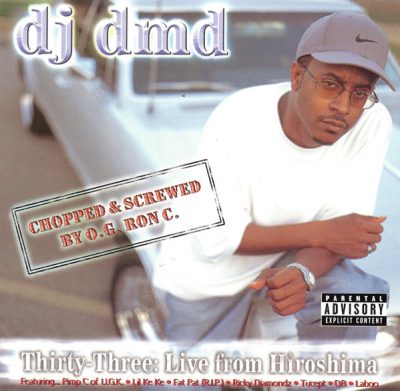 DJ DMD – Thirty-Three: Live From Hiroshima (Chopped & Screwed) (CD) (2002) (FLAC + 320 kbps)