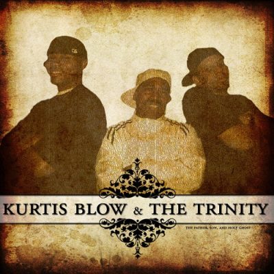 Kurtis Blow & The Trinity – Father, Son & Holy Ghost (WEB) (2009) (FLAC + 320 kbps)