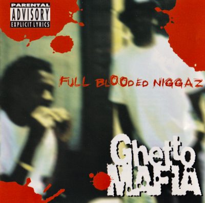 Ghetto Mafia – Full Blooded Niggaz (Reissue CD) (1995-1997) (FLAC + 320 kbps)