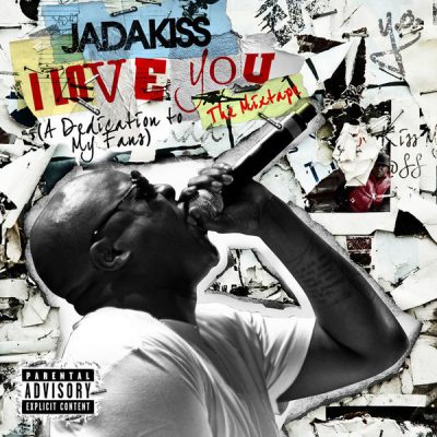Jadakiss – I Love You (A Dedication To My Fans) (CD) (2011) (FLAC + 320 kbps)