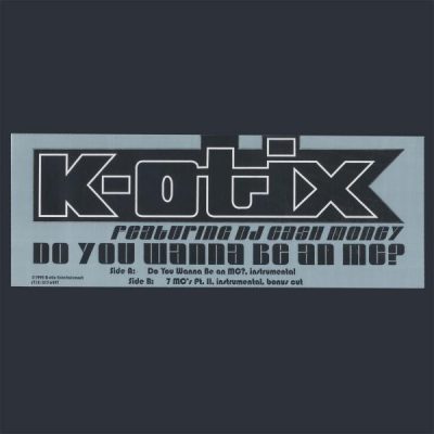 K-Otix – Do You Wanna Be An MC? /  7 MC’s PT. II (VLS) (1998) (FLAC + 320 kbps)
