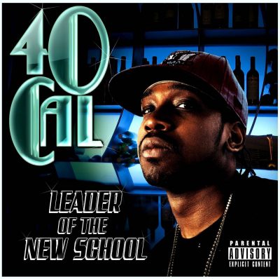 40 Cal – Leader Of The New School (CD) (2008) (FLAC + 320 kbps)