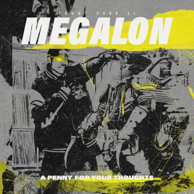 Megalon – A Penny For Your Thoughts (Reissue Vinyl) (2004-2024) (FLAC + 320 kbps)
