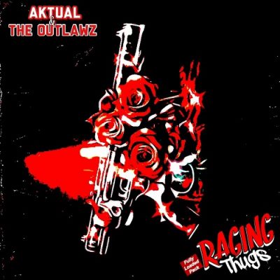 Aktual & The Outlawz – Raging Thugs (Fully Loaded Pack) (WEB) (2024) (320 kbps)