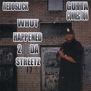 VA – ReddSlick Gutta Connection: Whut Happened 2 Da Streetz (CD) (2008) (FLAC + 320 kbps)