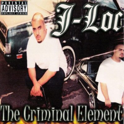 J-Loc – The Criminal Element (CD) (1999) (FLAC + 320 kbps)