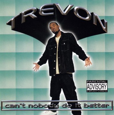Trevon – Can’t Nobody Do It Better (CD) (2001) (FLAC + 320 kbps)