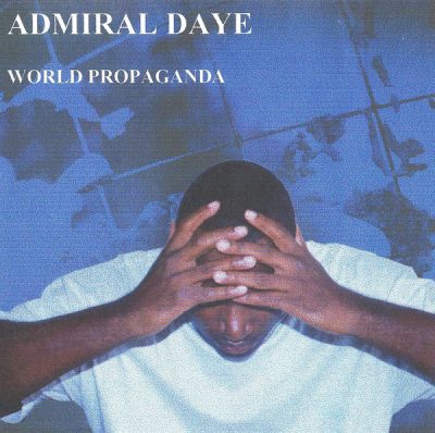 Admiral Daye – World Propaganda (CD) (2001) (FLAC + 320 kbps)