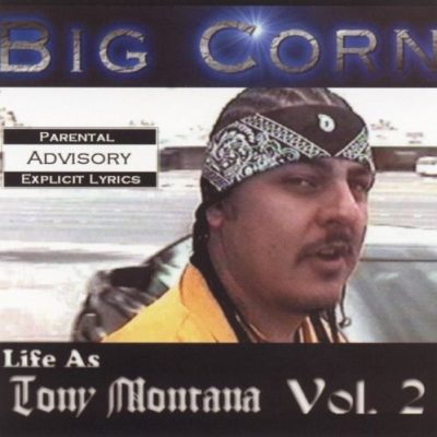 Big Corn – Life As Tony Montana Vol. 2 (CD) (2001) (FLAC + 320 kbps)
