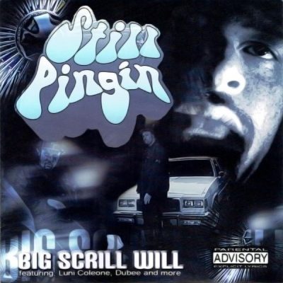 Big Scrill Will – Still Pingin (CD) (2004) (FLAC + 320 kbps)