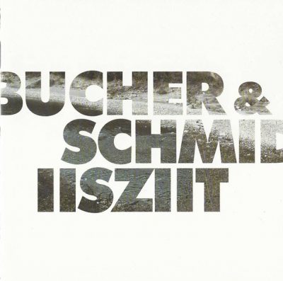 Bucher & Schmid – Iisziit (CD) (2008) (FLAC + 320 kbps)