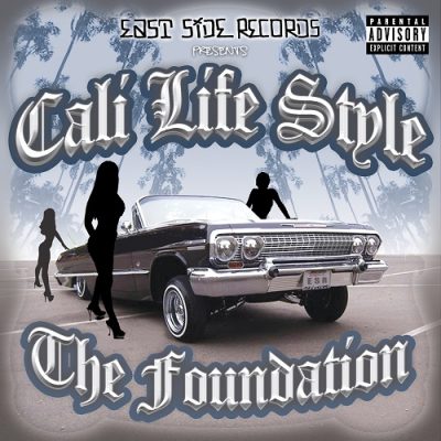 Cali Life Style – The Foundation (WEB) (2008) (FLAC + 320 kbps)