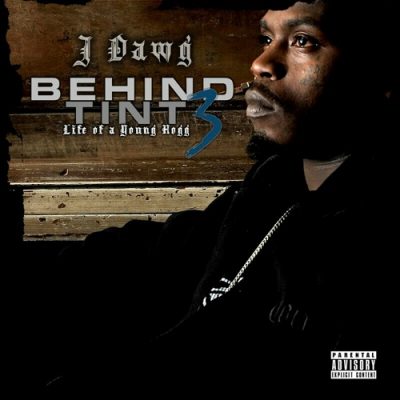 J-Dawg – Behind Tint Vol. 3: Life Of A Young Hogg (WEB) (2024) (320 kbps)
