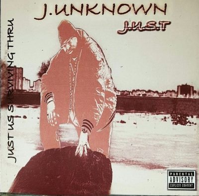 J.UNKNOWN – J.U.S.T (Just Us Surviving Thru) (CD) (2004) (FLAC + 320 kbps)