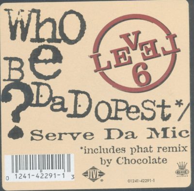 Level 6 – Who Be Da Dopest? / Serve Da Mic (VLS) (1995) (FLAC + 320 kbps)