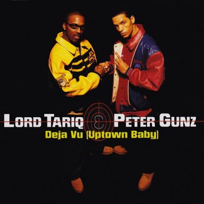 Lord Tariq & Peter Gunz – Deja Vu (Uptown Baby) (CDM) (1997) (FLAC + 320 kbps)