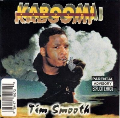Tim Smooth – Kaboom! (CDS) (1998) (FLAC + 320 kbps)