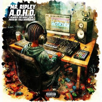 Mr. Ripley & Tali Rodriguez – A.D.H.D. (Always Did Have Dope) EP (WEB) (2024) (320 kbps)