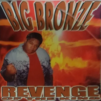 Big Bronze – Revenge Of The King (CD) (2000) (FLAC + 320 kbps)