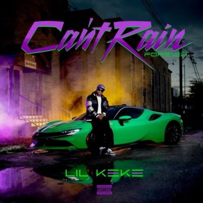 Lil’ Keke – Can’t Rain Forever (WEB) (2024) (320 kbps)