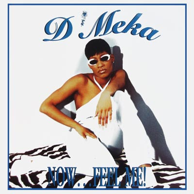 D’Meka – Now… Feel Me! (CD) (1997) (FLAC + 320 kbps)