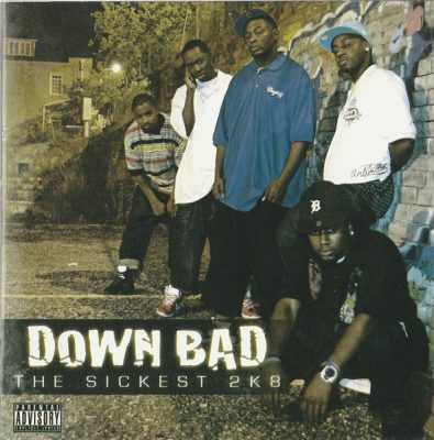 Down Bad – The Sickest 2K8 (CD) (2008) (FLAC + 320 kbps)