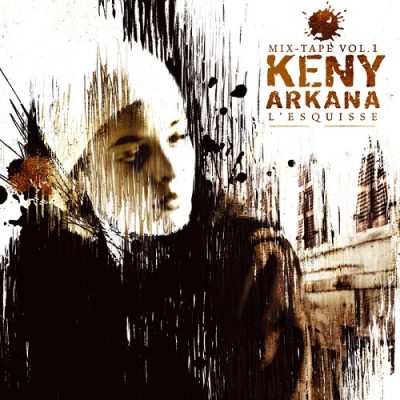 Keny Arkana – L’Esquisse: Mix-Tape Vol. 1 (WEB) (2005) (FLAC + 320 kbps)