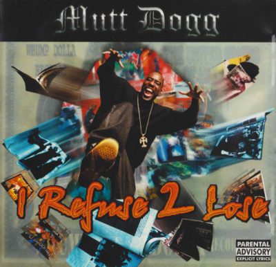 Mutt Dogg – I Refuse 2 Lose EP (CD) (2007) (FLAC + 320 kbps)