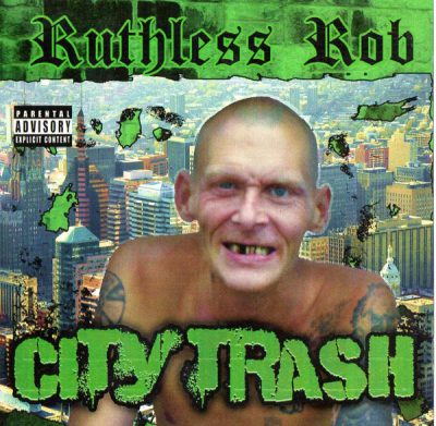 Ruthless Rob – City Trash (CD) (2009) (FLAC + 320 kbps)