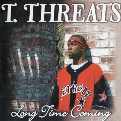 T. Threats – Long Time Coming (CD) (2003) (FLAC + 320 kbps)